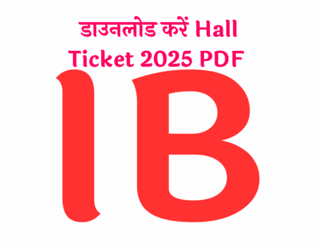 IB SA Hall Ticket 2025 PDF