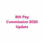 8th Pay Commission 2025 Update