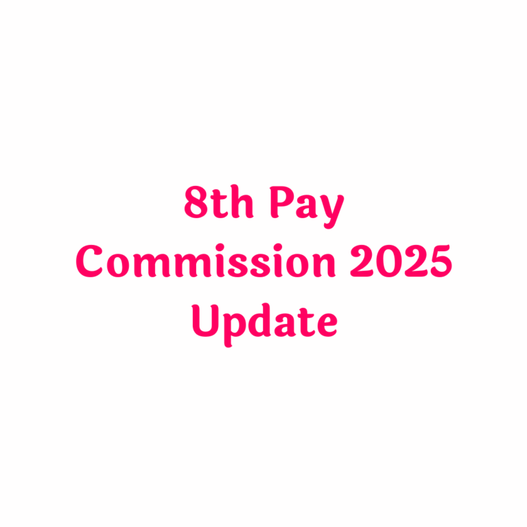 8th Pay Commission 2025 Update